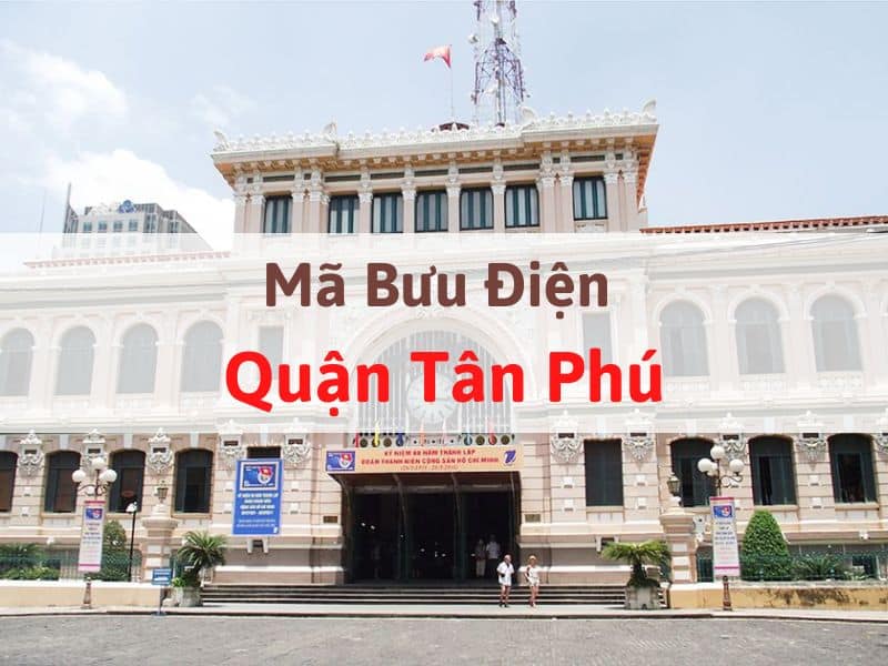 Mã bưu điện quận Tân Phú - TPHCM