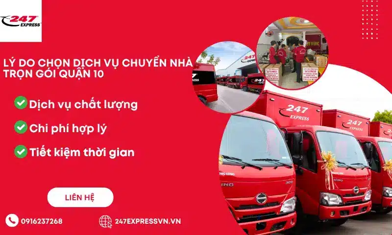 Dịch vụ chuyển nhà Quận 10 tại 247Express được nhiều khách hàng lựa chọn bởi nhiều lợi ích mà dịch vụ mang lại